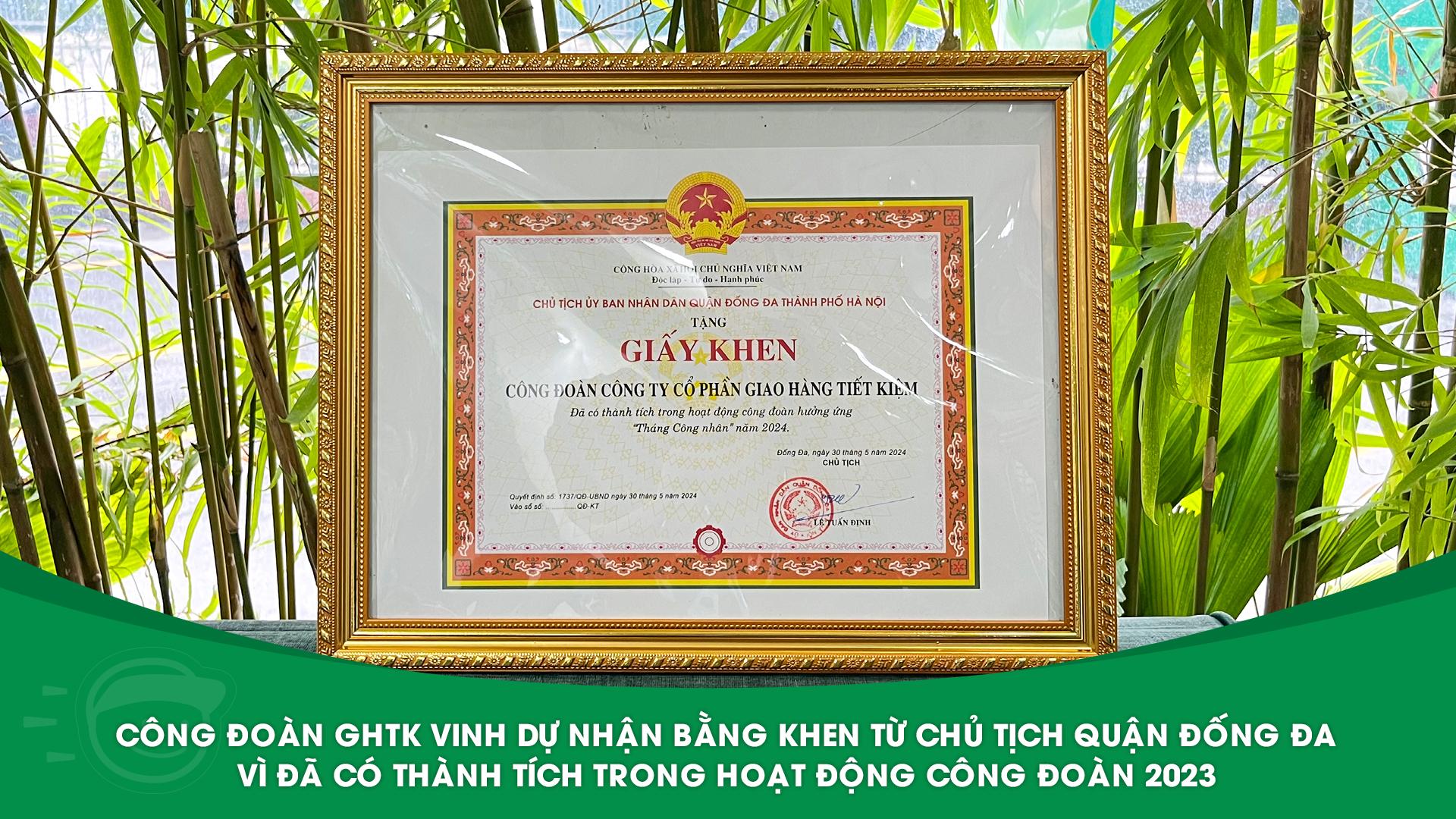 Công đoàn GHTK vinh dự nhận bằng khen từ Chủ tịch Quận Đống Đa vì đã có thành tích trong hoạt động công đoàn 2023