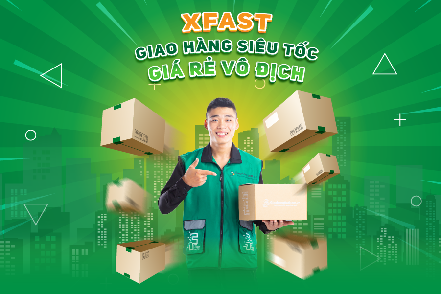 XFAST HÀNG GIAO SIÊU TỐC - GIÁ RẺ VÔ ĐỊCH