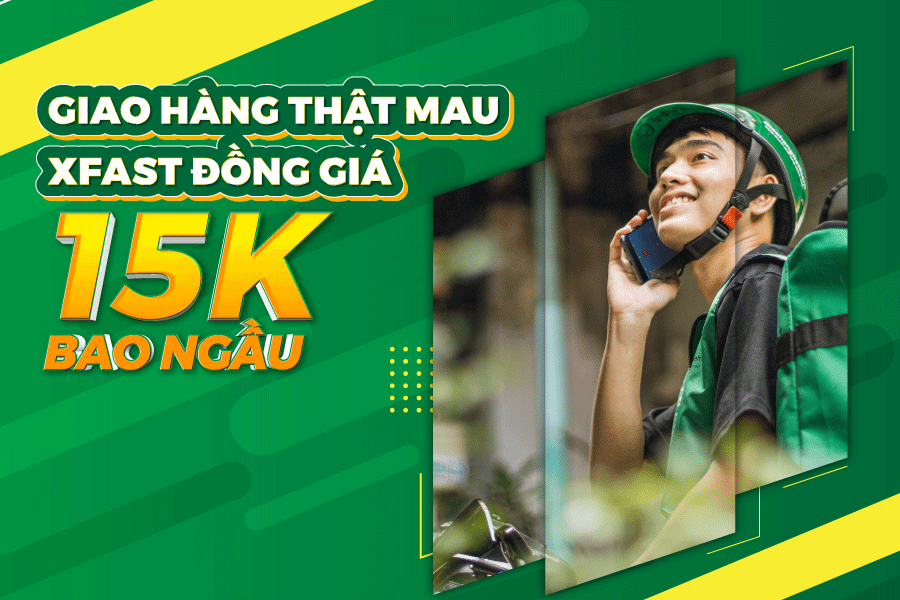 GIAO HÀNG THẬT MAU - XFAST ĐỒNG GIÁ 15K BAO NGẦU